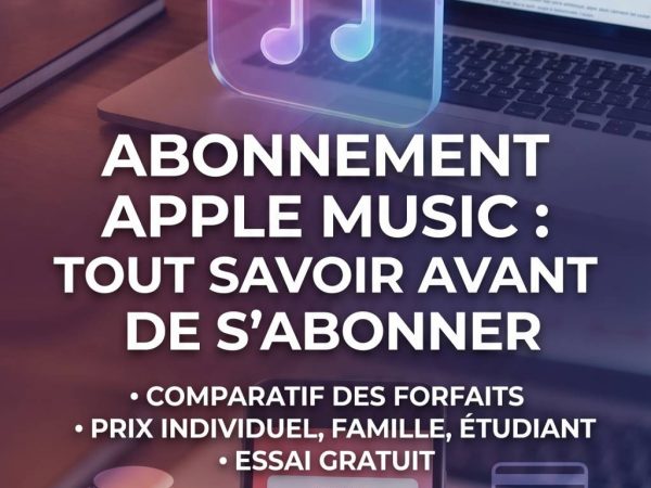 Abonnement Apple Music prix : tout savoir avant de s’abonner